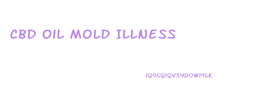 Cbd Oil Mold Illness