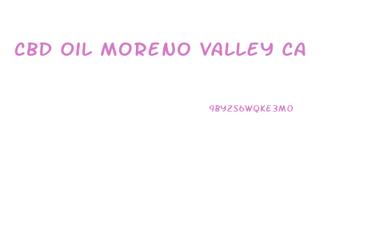 Cbd Oil Moreno Valley Ca