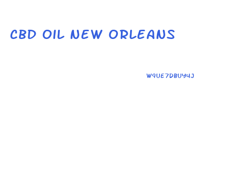 Cbd Oil New Orleans