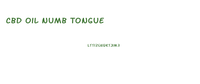 Cbd Oil Numb Tongue