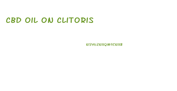 Cbd Oil On Clitoris