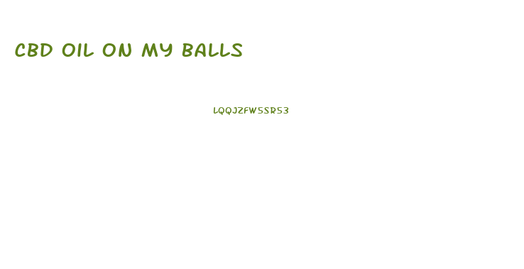 Cbd Oil On My Balls