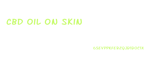 Cbd Oil On Skin
