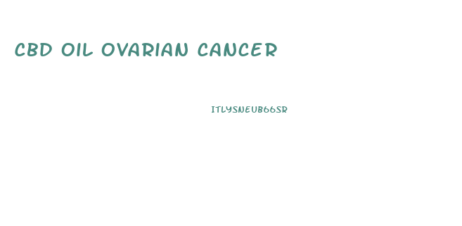 Cbd Oil Ovarian Cancer