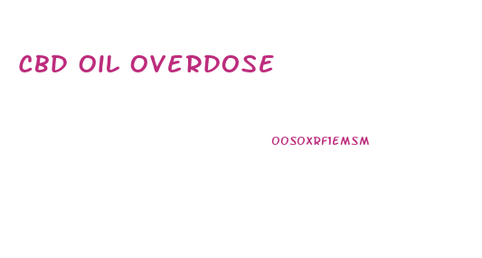 Cbd Oil Overdose