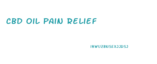 Cbd Oil Pain Relief