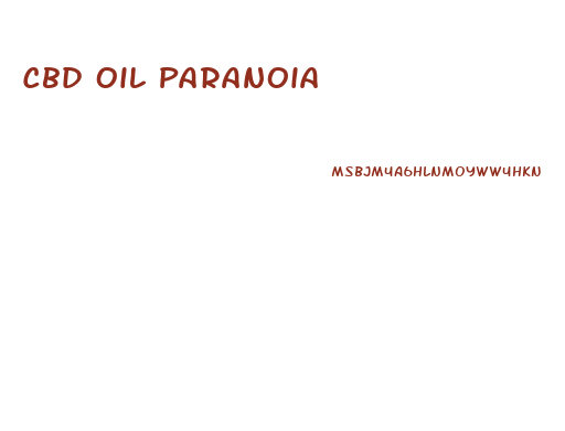 Cbd Oil Paranoia