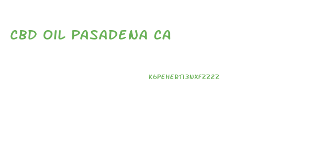 Cbd Oil Pasadena Ca