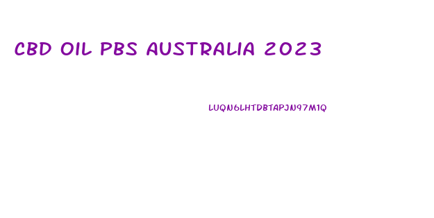 Cbd Oil Pbs Australia 2023