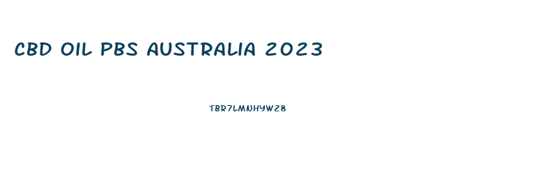 Cbd Oil Pbs Australia 2023