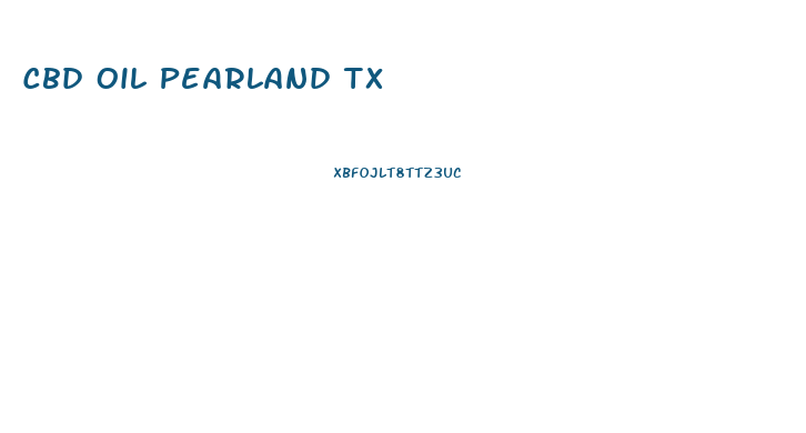 Cbd Oil Pearland Tx