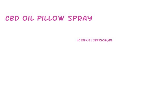 Cbd Oil Pillow Spray