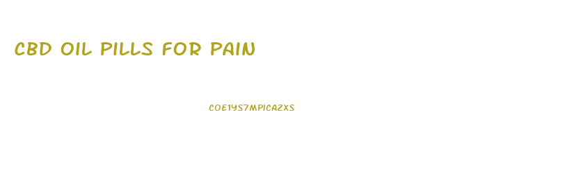 Cbd Oil Pills For Pain