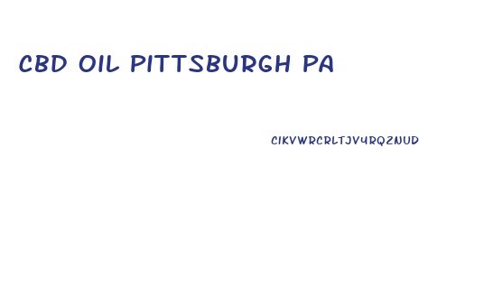 Cbd Oil Pittsburgh Pa