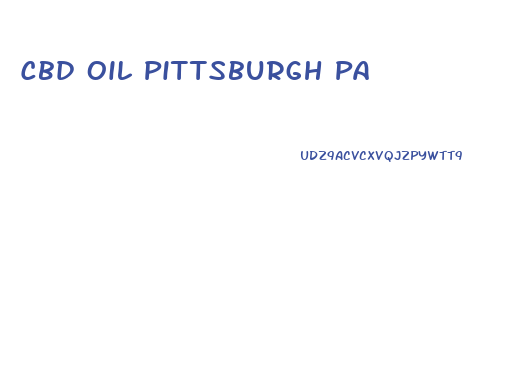 Cbd Oil Pittsburgh Pa