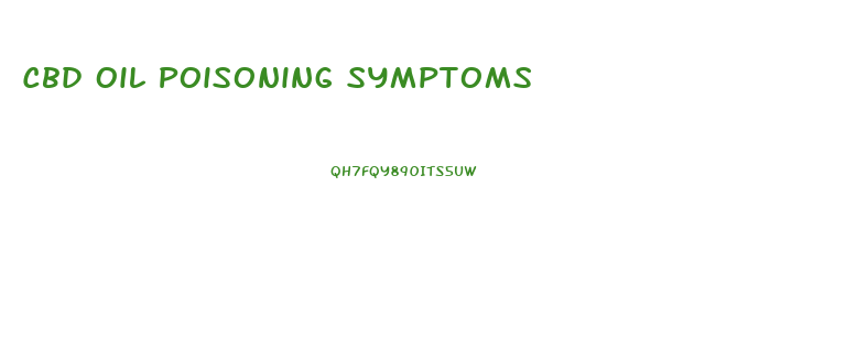 Cbd Oil Poisoning Symptoms