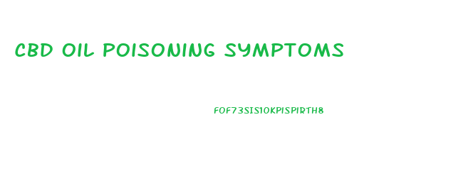 Cbd Oil Poisoning Symptoms