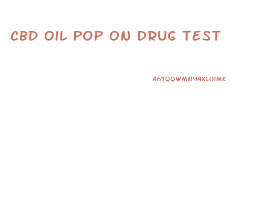 Cbd Oil Pop On Drug Test