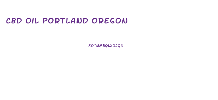 Cbd Oil Portland Oregon