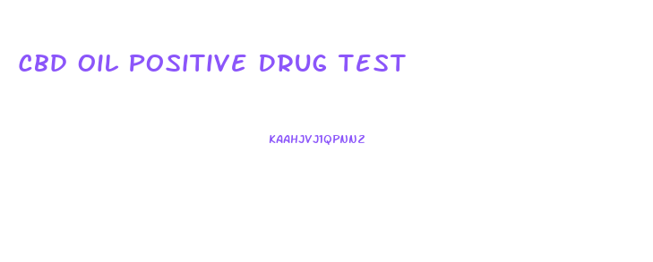 Cbd Oil Positive Drug Test