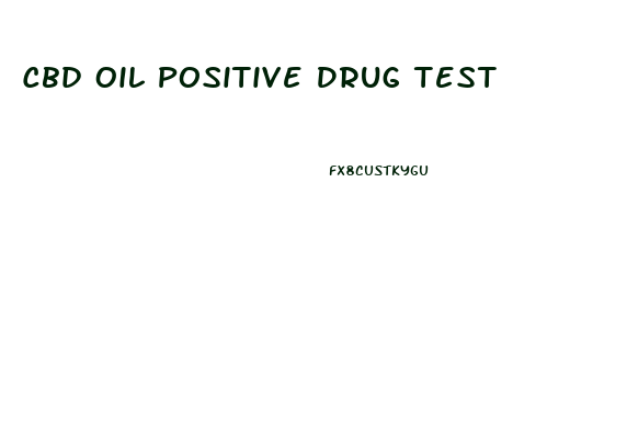 Cbd Oil Positive Drug Test