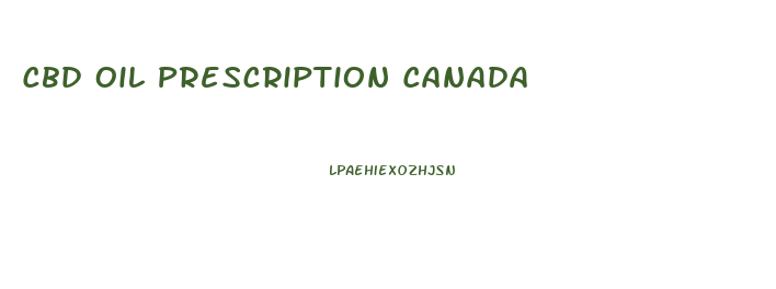 Cbd Oil Prescription Canada
