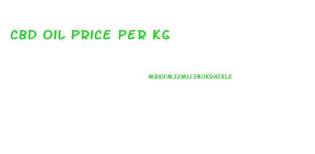 Cbd Oil Price Per Kg