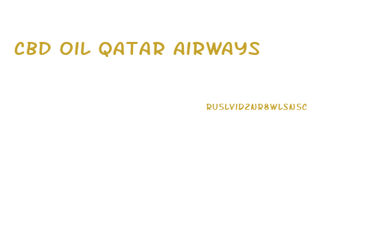 Cbd Oil Qatar Airways