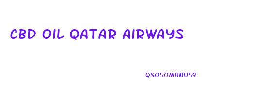 Cbd Oil Qatar Airways