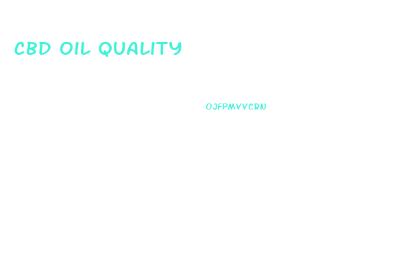 Cbd Oil Quality