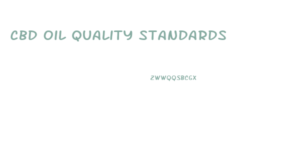 Cbd Oil Quality Standards