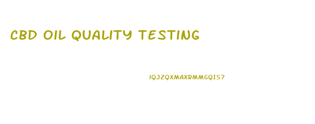 Cbd Oil Quality Testing