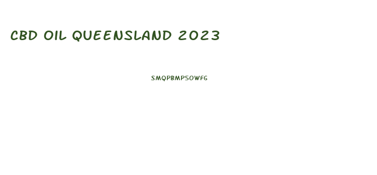 Cbd Oil Queensland 2023
