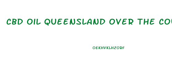 Cbd Oil Queensland Over The Counter