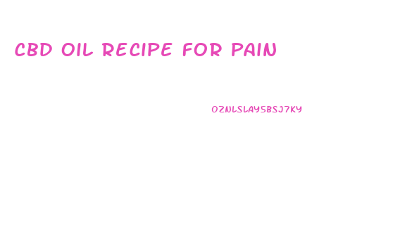 Cbd Oil Recipe For Pain