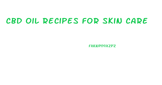 Cbd Oil Recipes For Skin Care