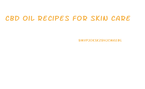 Cbd Oil Recipes For Skin Care