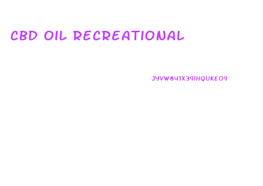Cbd Oil Recreational