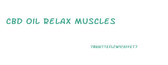 Cbd Oil Relax Muscles