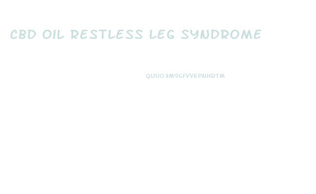 Cbd Oil Restless Leg Syndrome