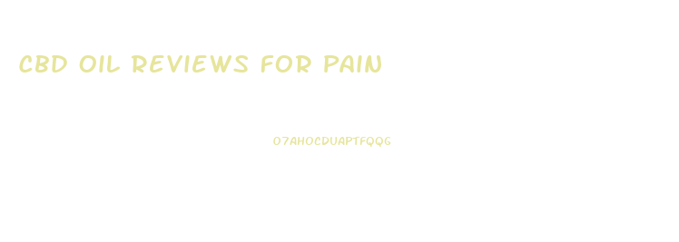 Cbd Oil Reviews For Pain