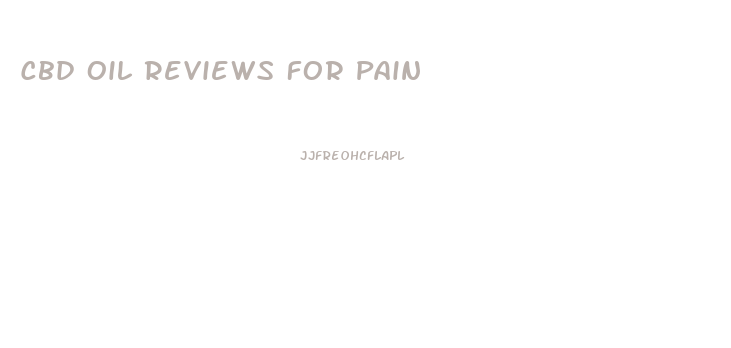 Cbd Oil Reviews For Pain