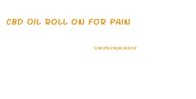 Cbd Oil Roll On For Pain