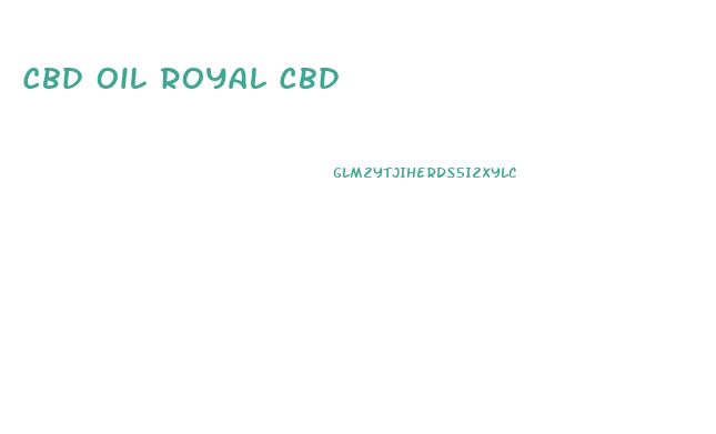 Cbd Oil Royal Cbd