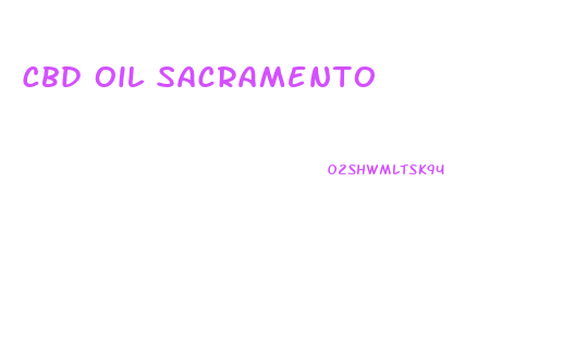 Cbd Oil Sacramento