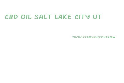 Cbd Oil Salt Lake City Ut