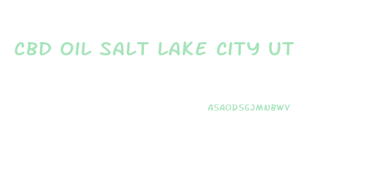 Cbd Oil Salt Lake City Ut