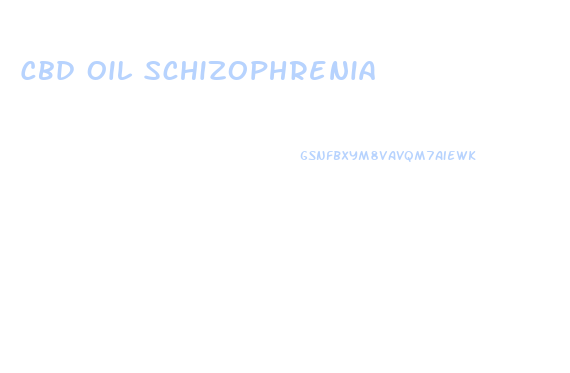 Cbd Oil Schizophrenia