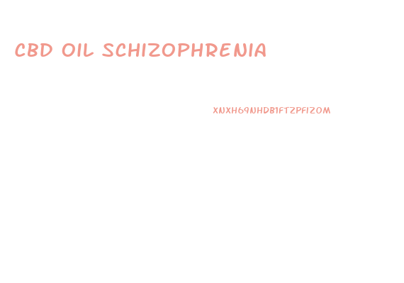 Cbd Oil Schizophrenia