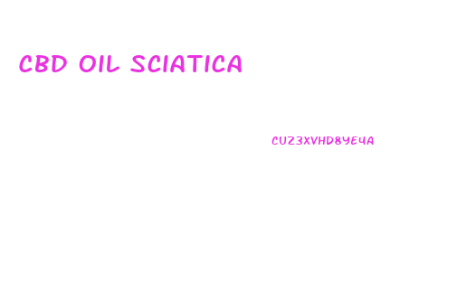 Cbd Oil Sciatica